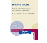 Educare a scrivere. Percorsi di scrittura digitale epistemica nelle scuole di ogni ordine e grado