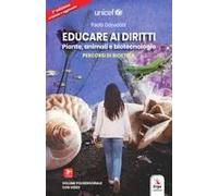 Educare Ai Diritti. Piante, Animali E Biotecnologie. Percorsi Di Bioetica