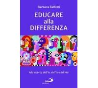 Educare Alla Differenza. Alla Ricerca Dell'io, Del Tu E Del Noi