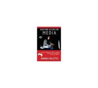 Educare All'uso Dei Media. Guida Completa Per Ragazzi E Genitori All'utilizzo Dei Videogiochi, Di Internet E Della Tv