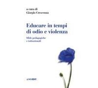Educare In Tempi Di Odio E Violenza. Sfide Pedagogiche E Istituzionali
