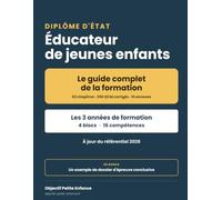 Éducateur de jeunes enfants - DEEJE: Le guide complet des 3 années de formation : les 4 blocs du référentiel 2026, 52 chapitres, 20 fiches, 200 QCM ... conclusive et la soutenance pas à pas
