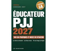 Éducateur PJJ 2027 - 100 cas pratiques et mises en situation: Note sur dossier, entretien et table ronde : 84 cas corrigés en vis-à-vis, 16 cas longs ... jury, 20 sujets de table ronde et un bonus IA