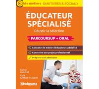 Éducateur spécialisé (Parcoursup + oral): Réussir la sélection