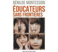Educateurs sans frontières Renilde Montessori (Auteur), Michel Valois (Auteur)