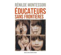 Educateurs sans frontières - Renilde Montessori - Desclée De Brouwer - broché - Livre