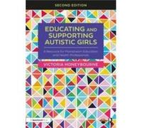 Educating and Supporting Autistic Girls by Victoria Honeybourne Victoria Honeybourne (Auteur)
