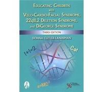 Educating Children with VeloCardioFacial Syndrome 22q11.2 Deletion Syndrome and DiGeorge Syndrome by Donna CutlerLandsman Donna CutlerLandsman (Auteur)