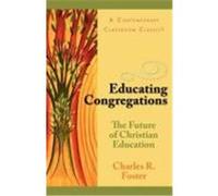 Educating Congregations Charles R. Foster (Auteur)