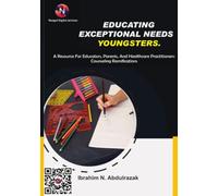 Educating Exceptional Needs Youngsters.: A Resource For Educators, Parents, And Healthcare Practitioners: Counseling Ramifications