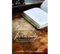 Educating for Eternity: The History of Latter-day Saint Primary and Secondary Schools