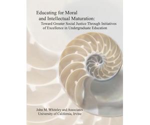 Educating for Moral and Intellectual Maturation: Toward Greater Social Justice Through Initiatives of Excellence in Undergraduate Education