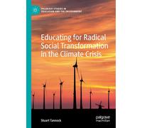 Educating For Radical Social Transformation In The Climate Crisis