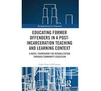 Educating Former Offenders in a Post-incarceration Teaching and Learning Context