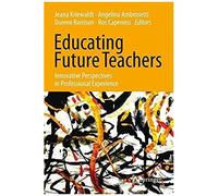 Educating Future Teachers: Innovative Perspectives In Professional Experience