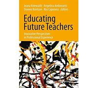 Educating Future Teachers: Innovative Perspectives In Professional Experience
