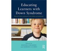Educating Learners With Down Syndrome: Research, Theory, And Practice With Children And Adolescents (Paperback) Rhonda Faragher, Barbara Clarke (Auteur)
