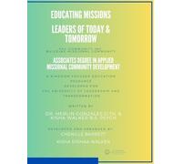 Educating Missions Leaders of Today and Tomorrow: For the Associate's Degree in Applied Missional Community Development