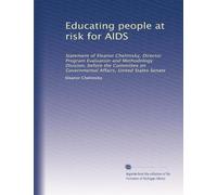 Educating people at risk for AIDS: Statement of Eleanor Chelimsky, Director Program Evaluation and Methodology Division, before the Committee on Governmental Affairs, United States Senate