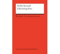 Educating Rita (German Annotated Edition): [Fremdsprachentexte] - Englischer Text mit deutschen Worterklärungen. Niveau B2-C1 (GER)- Russell, Willy - 14520