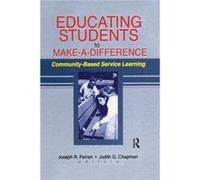 Educating Students To Make A Differ Joseph R Ferrari, Judith G Chapman (Auteur)