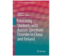 Educating Students With Autism Spectrum Disorder In China And Finland