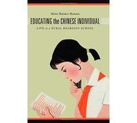 Educating the Chinese Individual: Life in a Rural Boarding School - [Livre en VO] Mette Halskov Hansen (Auteur)