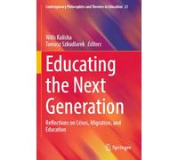 Educating the Next Generation: Reflections on Crises, Migration, and Education