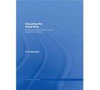 Educating the Royal Navy by Harry W. Dickinson Harry W. Dickinson (Auteur)