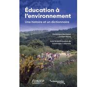 Éducation à l’environnement Une histoire et un dictionnaire - Dominique Bachelart - Documentation Francaise - broché - Essai