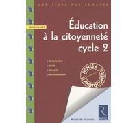 EDUCATION A LA CITOYENNETE CYCLE 2 - UNE FICHE PAR SEMAINE - DISCIPLINES