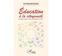Education À La Citoyenneté - Fondement Du Bien Vivre-Ensemble Dans Une Cité