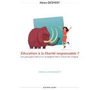 Education a la liberte responsable ? Keren Desmery (Auteur), Jean Baubérot-Vincent (Auteur)