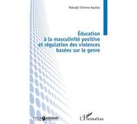 Éducation à la masculinité positive et régulation des violences basées sur le genre