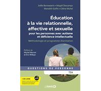 Education à la vie relationnelle, affective et sexuelle pour les personnes avec autisme et déficience intellectuelle: Méthodologie et programme d'animation