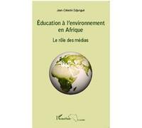 Education À L'environnement En Afrique - Le Rôle Des Médias