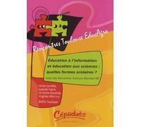 Education À L'information Et Éducation Aux Sciences : Quelles Formes Scolaires ? - Rencontres Toulouse Educagro, 26 Et 27 Mai 2008, Enfa Toulouse