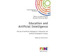 Education and artificial intelligence The Use of Artificial Intelligence in Education and Artificial Intelligence Literacy - Fédération Européenne des Écoles, FEDE - Publibook - broché - Guide