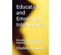 Education and Emotional Intelligence: Emerging Challenges and Responses in The Digital Age