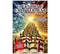 EDUCATION AND EMPOWERMENT Building India’s future: Inspiring success stories, innovative approaches and concrete strategies for economic growth through knowledge and learaining for young Indians