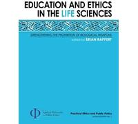 Education And Ethics In The Life Sciences: Strengthening The Prohibition Of Biological Weapons