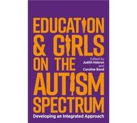 Education and Girls on the Autism Spectrum Judith Hebron (Auteur)