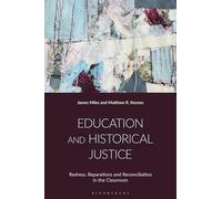 Education and Historical Justice: Redress, Reparations and Reconciliation in the Classroom