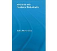 Education and Neoliberal Globalization by Torres Carlos Alberto University of California Los Angeles USA Paperback Book Torres Carlos Alberto University of California Los Angeles USA (Auteur)