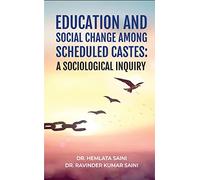 Education and Social Change among Scheduled Castes: A Sociological Inquiry