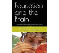 Education and the Brain: The Neuroscience of Effective Teaching and Learning