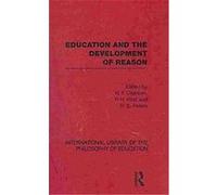 Education and the Development of Reason, International Library of the Philosophy of Education