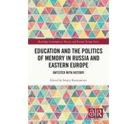 Education And The Politics Of Memory In Russia And Eastern Europe