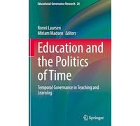 Education and the Politics of Time: Temporal Governance in Teaching and Learning