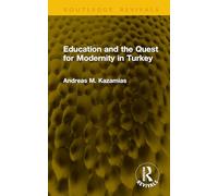 Education and the Quest for Modernity in Turkey